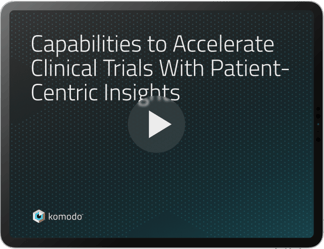 Capabilities to Accelerate Clinical Trials With Patient-Centric Insights